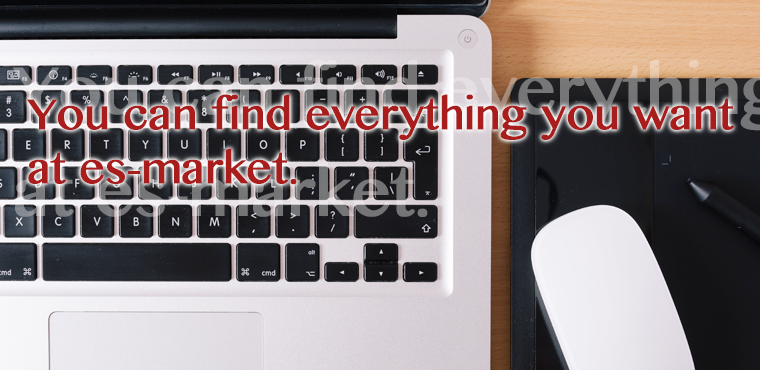 You can find everything you want
at es-market.